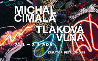 PŘIPRAVUJEME: MICHAL CIMALA – TLAKOVÁ VLNA 24. 1.–2. 3. 2025