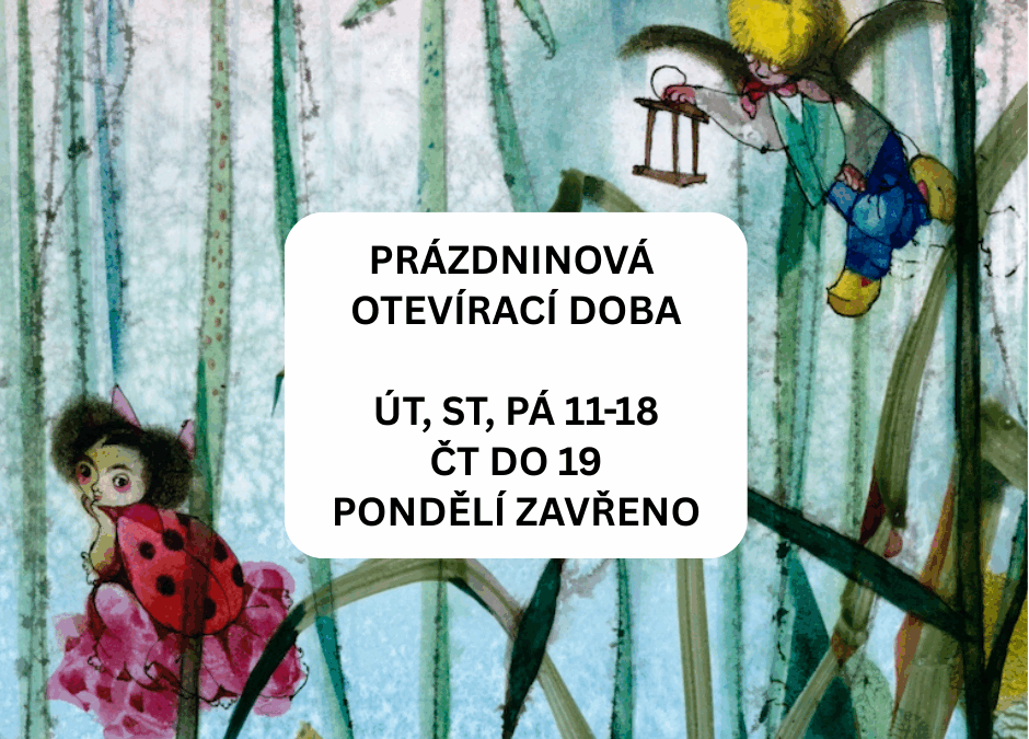 PRÁZDNINOVÁ OTEVÍRACÍ DOBA