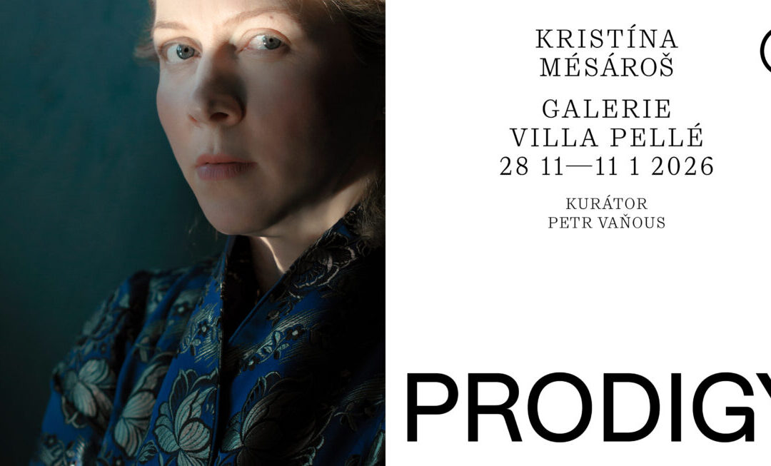 DOPROVODNÝ PRGRAM K VÝSTAVĚ KRISTÍNA MÉSÁROŠ: PRODIGY