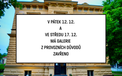UZAVŘENÍ GALERIE Z PROVOZNÍCH DŮVODŮ
