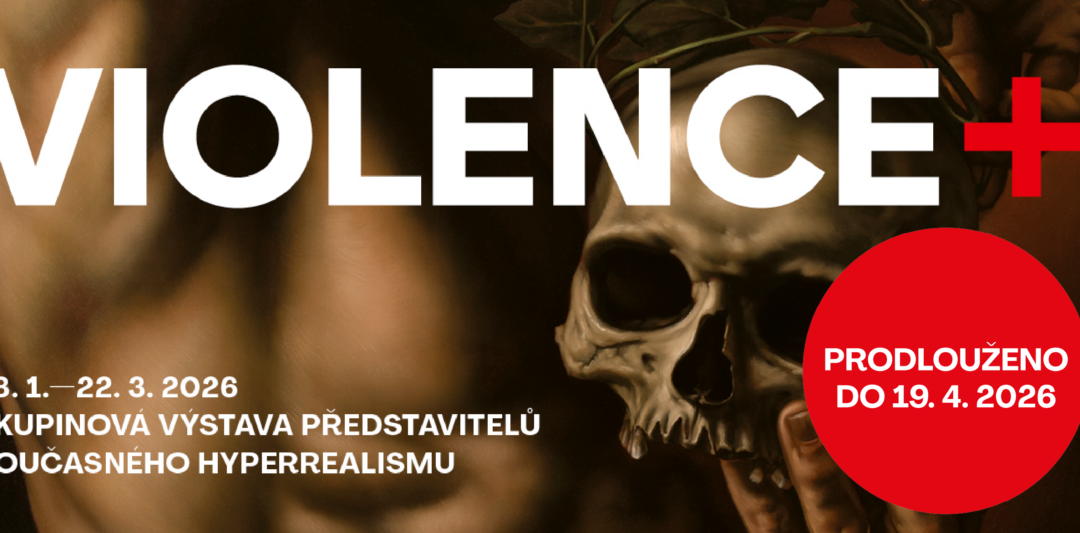 Pro velký zájem prodlužujeme výstavu VIOLENCE+ do 19. dubna