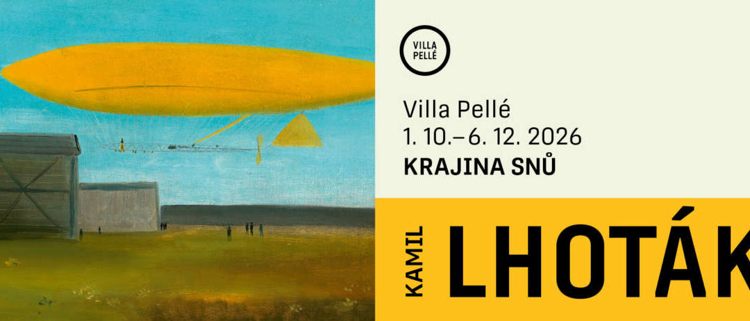 PŘIPRAVUJEME: Kamil Lhoták: Krajina snů 1. 10.-6. 12. 2026